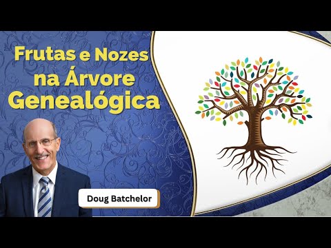 Fruits and Nuts in the Family Tree - (Doug Batchelor) Third Angel TV