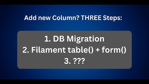 Filament: Common Mistake when Adding New DB Columns