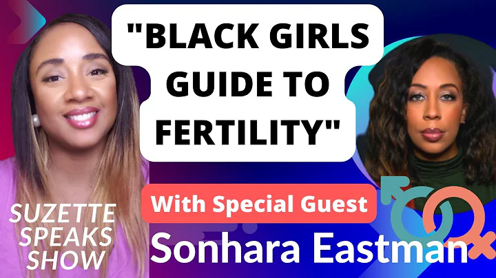 FERTILITY: A Black Woman's Guide! With guest Sonha...