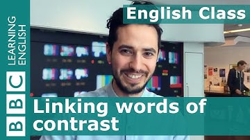 Linking words of contrast: BBC English Class