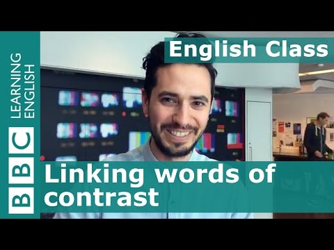 Linking words of contrast: BBC English Class
