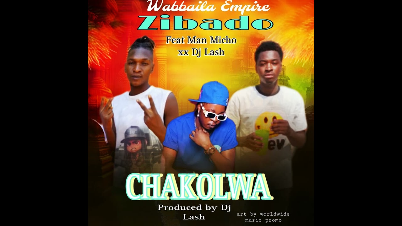 Zibado_ft_Man_Micho_-_Chakolwa(Official Audio) Worldwide Music Promo 
