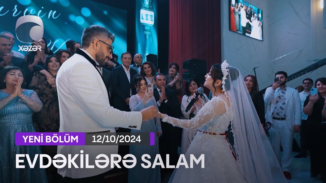 Evdəkilərə Salam - Kamilə Nəbiyevanın toyu 12.10.2024