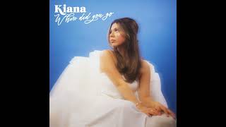 Kiana - Where Did You Go