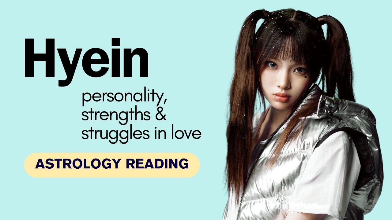 NewJeans HYEIN (혜인) Astrology birth chart reading 💫