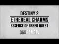 Destiny 2 ethereal charms location  essence of greed quest temple of crota