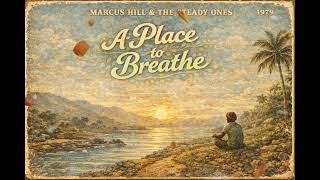 Roots Reggae 1979 unreleased Album Marcus Hill U0026 The Steady Ones  A Place To Breathe