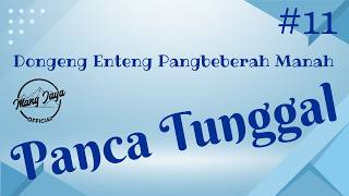PANCA TUNGGAL 11, Dongeng Enteng Mang Jaya, Carita Sunda @MangJaya