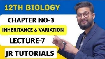 12th Biology | Chapter 3 | Inheritance & Variation | Lecture 7 | Maharashtra Board |