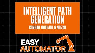 Hybrid Robot Programming: Combine Freehand Recording with Intelligent Zig-Zag