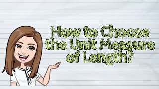 (MATH) How to Choose the Unit Measure of Length? | #iQuestionPH