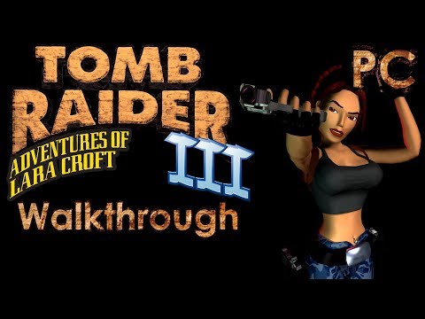 Tomb Raider 3 Walkthrough