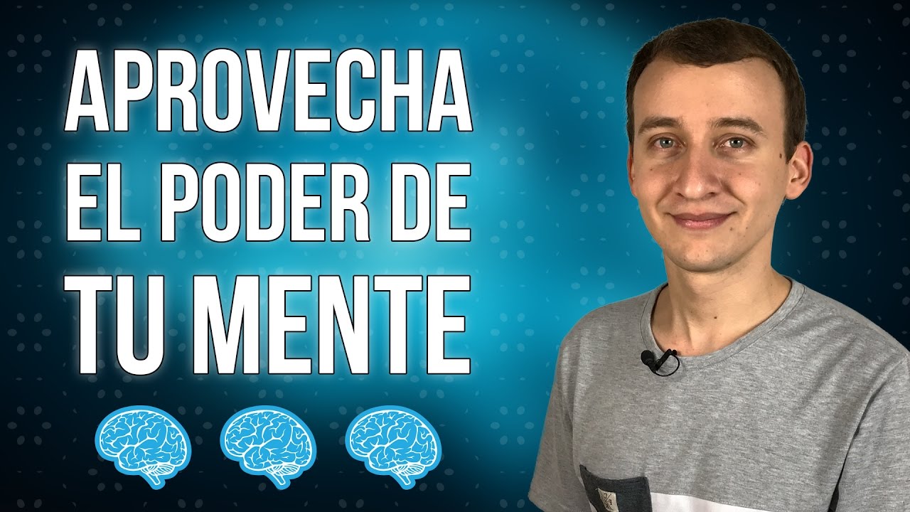 5 Formas De Aprovechar TODO El Poder De Tu Mente - YouTube