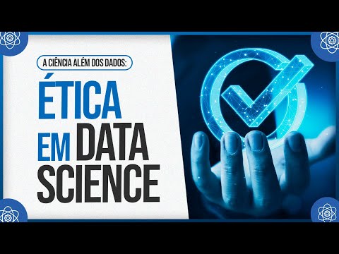 A ciência Além dos Dados - Ética em Data Science