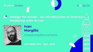 An introduction to Domain Modeling with Arrow - Ivan Morgillo | droidcon London 2022
