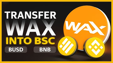 🟠 How to QUICKLY TRANSFER WAX INTO BSC (BEP 20) using a BRIDGE - FULL guide