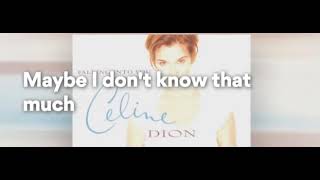Celine Dion - Because You Loved Me Lyrics