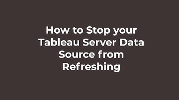 How to Stop your Tableau Server Data Source from Refreshing