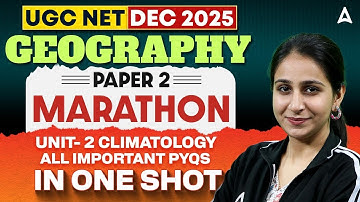 UGC NET Geography Marathon Class | UGC NET Geography Unit 2 Climatology Important PYQs By Preeti Mam