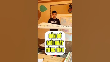 Bản đồ từng tỉnh mới nhất 2025 có tên xã mới và xã cũ thuận tiện tra cứu ghi nhớ #tranxuanson