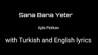 Sana Bana Yeter - Ajda Pekkan || It is enough both for you and me || with Turkish and English lyrics