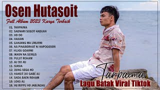 Osen Hutasoit Full Album 2023 Karya Terbaik || Lagu Batak Galau Terpopuler 2023-2024 Viral Di TikTok