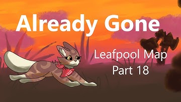Already Gone - Leafpool Map Part 18(TW blood)