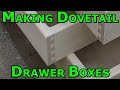 Making Dovetail Drawer Boxes