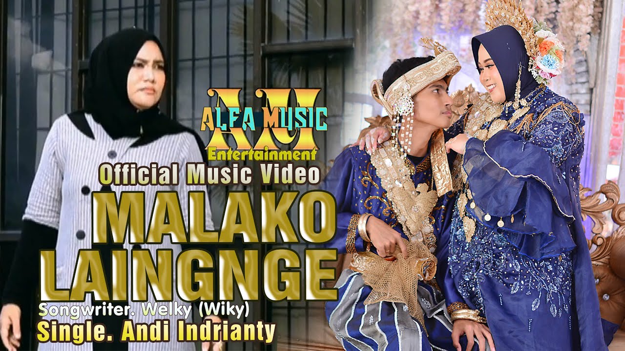 MALAKO LAINGNGE ~ Single Andi Indrianty ~ Songwriter Welky (Wiky) ~ Official Music Video