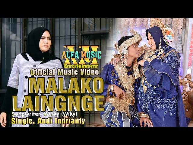 MALAKO LAINGNGE ~ Single Andi Indrianty ~ Songwriter Welky (Wiky) ~ Official Music Video class=