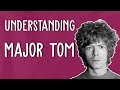 David Bowie - Understanding Major Tom