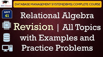 L41: Relational Algebra Revision | All Topics with Examples and Practice Problems | DBMS Lectures