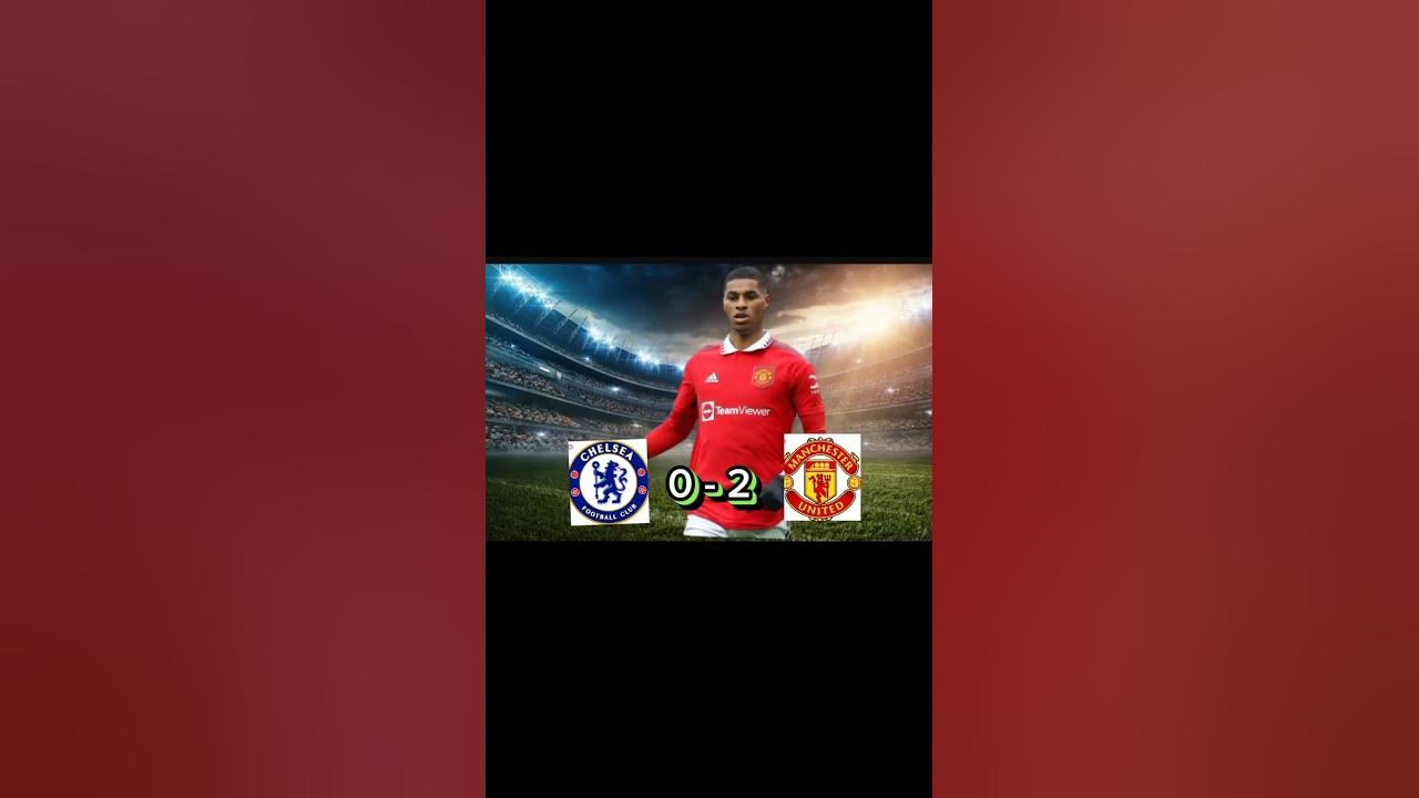 MAN u vs Chelsea YouTube