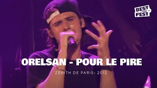 Orelsan - Pour le pire - Live (Zenith de Paris 2012)