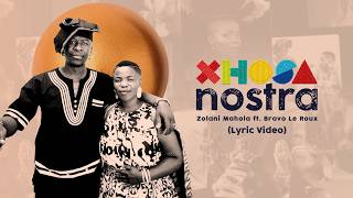 Zolani Mahola ft. Bravo Le Roux – XhosaNostra (Official Lyric Video)