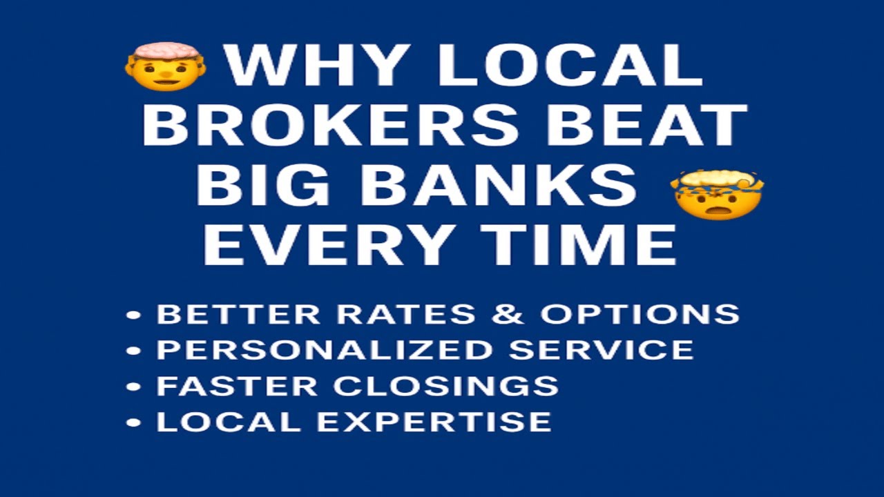 🧠 Why Local Mortgage Brokers Beat Big Banks Every Time 💥