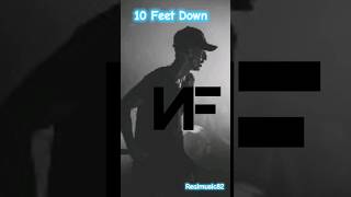 NF - 10 Feet Down 🎶