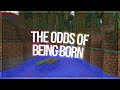 the odds of being born