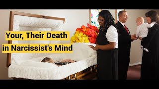 Your, Their Death in Narcissist's Mind