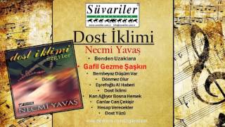 NECMİ YAVAŞ - GAFİL GEZME ŞAŞKIN Resimi