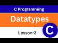 Basic DataTypes in C |C Programming for Beginners |Learn C Programming | Lesson-3 |