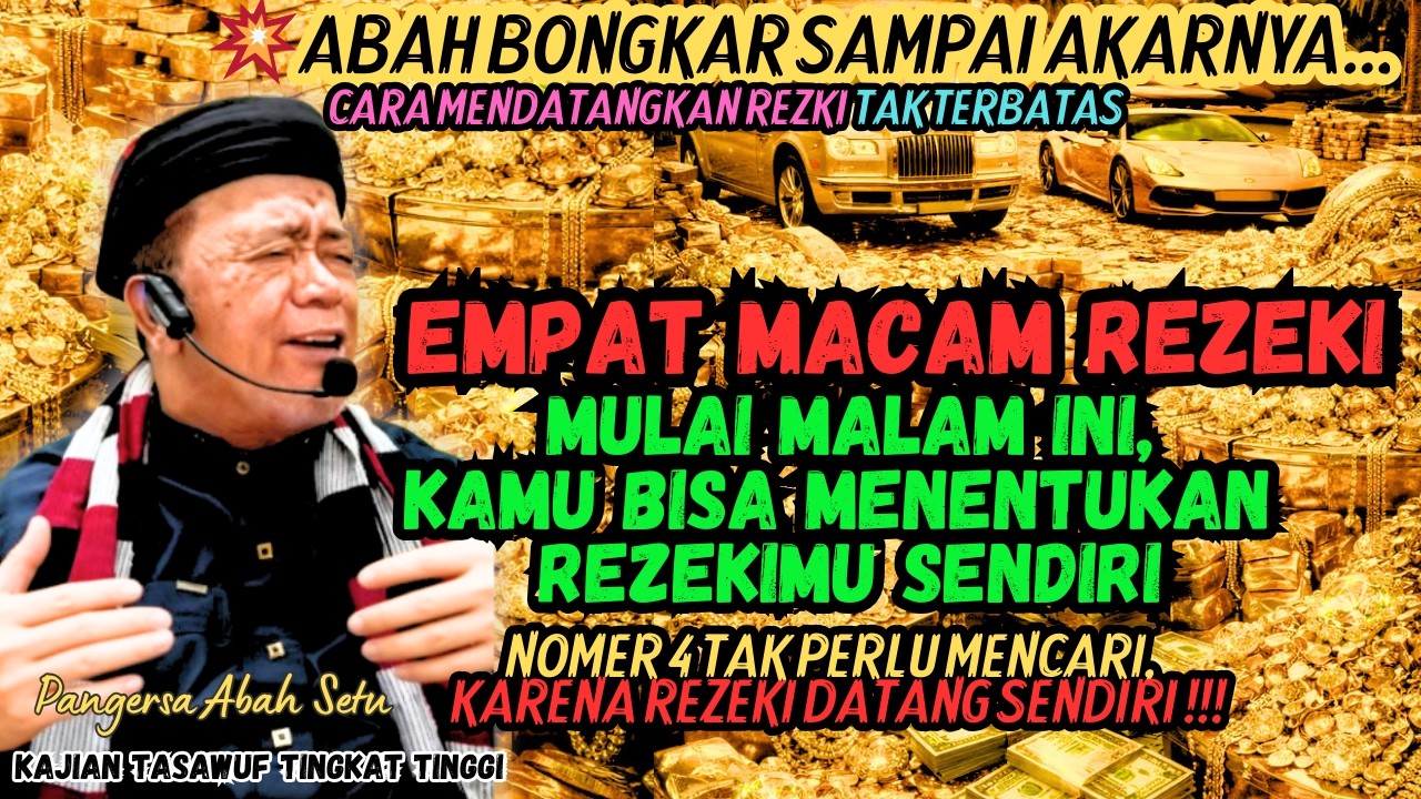 💥4 MACAM REZEKI 💥ABAH BONGKAR CARA MENDATANGKAN REZEKI TAK TERBATAS‼️ABAH SETU MDNH #abahsetuterbaru