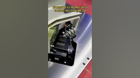 Application of KJT proximity switch to rotary table of machine tool