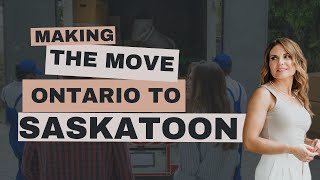 The Ultimate Move  Ontario To Saskatoon, SK Transition Guide