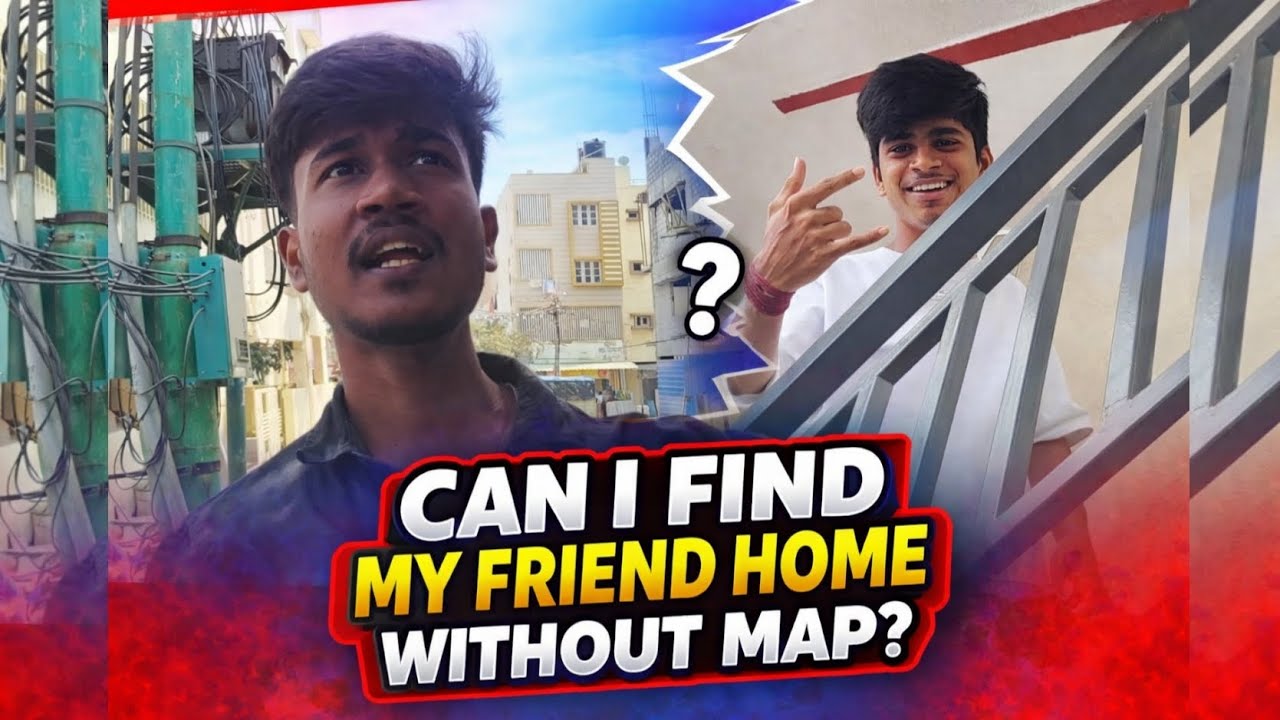 Can i find my friend home without map 🤔🤔 