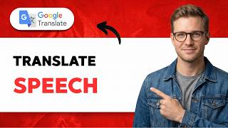 How to Translate Speech with Google Translate [2026 Full Guide]