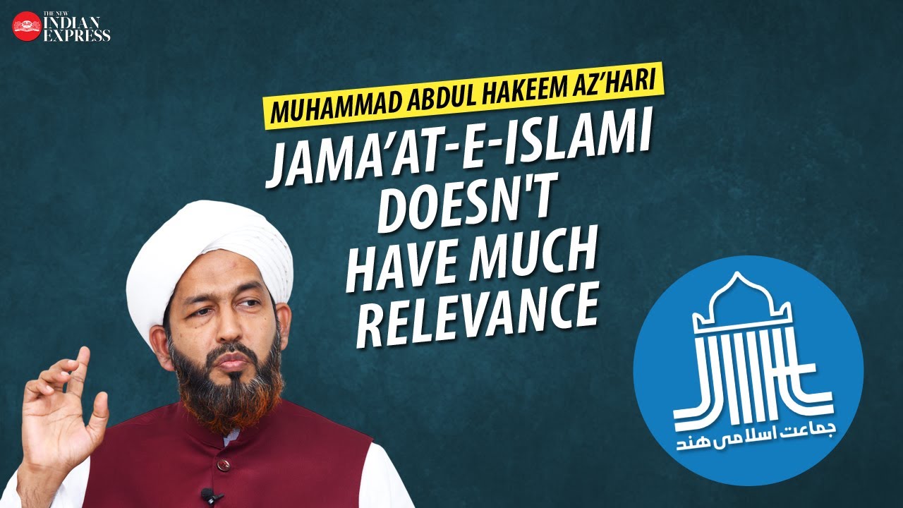 'Only 1% of Muslims in Kerala are part of Jama’at-e-Islami' - Muhammad Abdul Hakeem Az’hari | TNIE