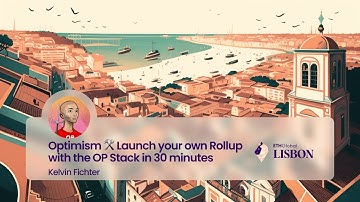 Optimism 🛠️ Launch your own Rollup with the OP Stack in 30 minutes - Kelvin Fichter