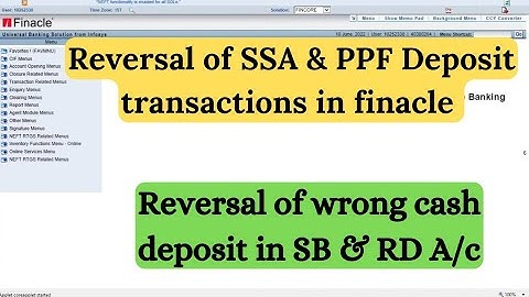 Reversal of SSA, PPF, SB & RD Transactions in finacle