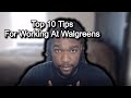 My Top 10 TIPS FOR WORKING AT WALGREENS (New Hires & Experienced)
